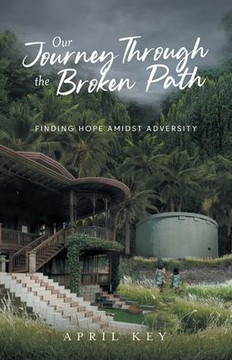 Our Journey Through the Broken Path: Finding Hope Amidst Adversity Our Journey Through the Broken Path: Finding Hope Amidst Adversity