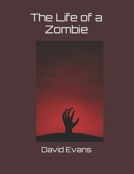 The Life of a Zombie