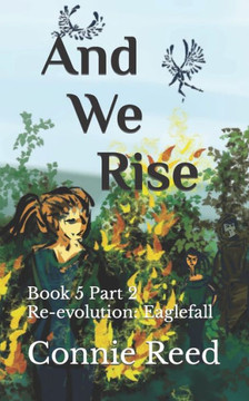 And We Rise: Book 5 Part 2 of Re-evolution: Eaglefall