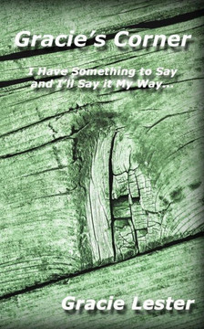 Gracie's Corner: I've Got Something to Say and I'll Say it My Way... Gracie's Corner: I've Got Something to Say and I'll Say it My Way...