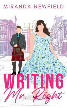 Writing Mr Right: A Kilted Romantic Comedy