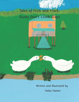 Tales of Frick and Frack: Ducks Don't Climb Steps