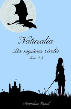 Naturalia: Tome 3.5: Les myst?es r???