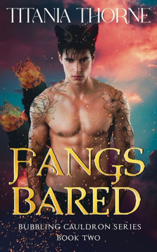 Fangs Bared: Bubbling Cauldron Series Book 2