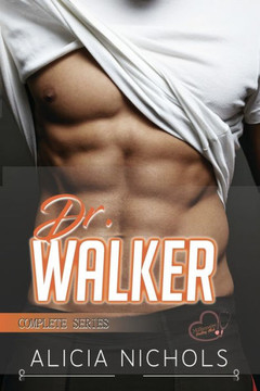 Dr. Walker: A Dreamy Doctor Romance - Complete Series