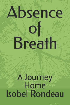 Absence of Breath: A Journey Home
