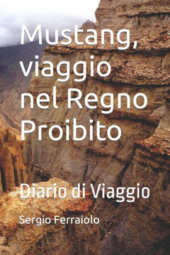 Mustang, viaggio nel Regno Proibito: Diario di Viaggio
