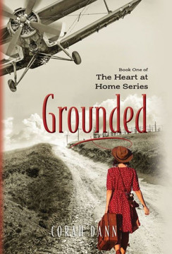 Grounded: Book One of the Heart at Home Series