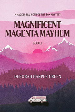 Magnificent Magenta Mayhem: A Maggie Bliss Out Of The Box Mystery