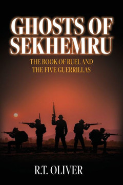 Ghosts of Sekhemru: The Book of Ruel and the Five Guerrillas Ghosts of Sekhemru: The Book of Ruel and the Five Guerrillas