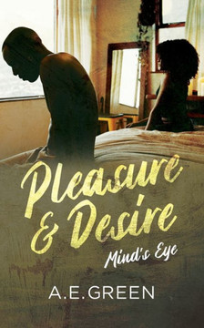 Pleasure and Desire: ""Mind's Eye""