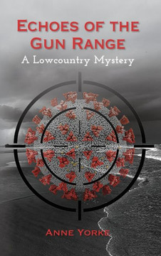 Echoes of the Gun Range: A Lowcountry Mystery Echoes of the Gun Range: A Lowcountry Mystery