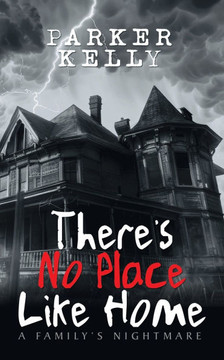 There's No Place Like Home: A Family's Nightmare