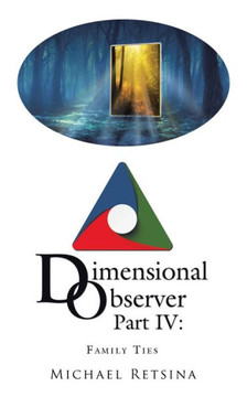 Dimensional Observer Part IV: Family Ties