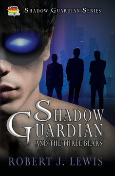 Shadow Guardian and the Three Bears Shadow Guardian and the Three Bears