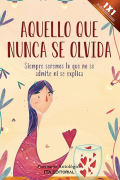 Aquello que nunca se olvida: Siempre seremos lo que no se admite ni se explica