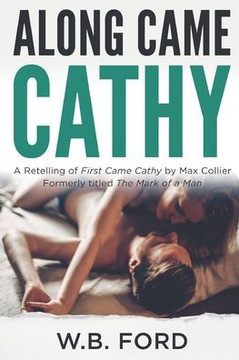 Along Came Cathy: a Retelling of First Came Cathy & The Mark of a Man by Max Collier