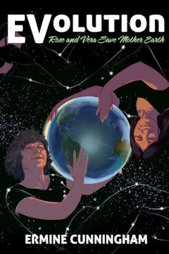 EVolution: Rose and Vera Save Mother Earth
