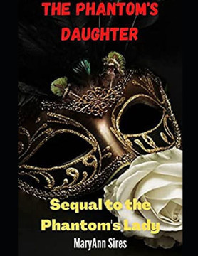 The Phantom's Daughter: Sequel to the Phantom's Lady