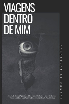 Viagens Dentro de Mim: Colet?ea de Contos