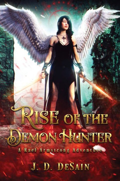 Rise of the Demon Hunter: A Rael Armstrong Adventure