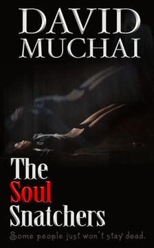 The Soul Snatchers: Some people just won't stay dead.