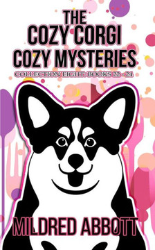The Cozy Corgi Cozy Mysteries - Collection Eight: Books 22-24