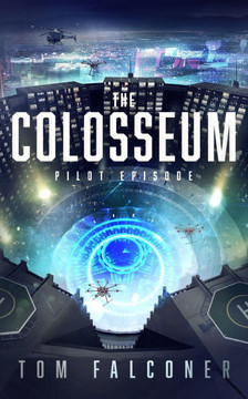 The Colosseum: Pilot Episode The Colosseum: Pilot Episode