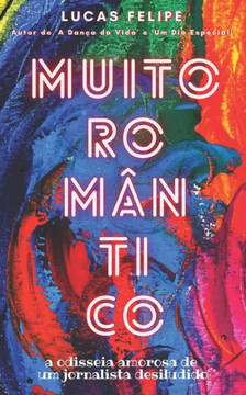 Muito Rom?tico: a odisseia amorosa de um jornalista desiludido