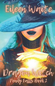 Dragon Witch: Penny Falls Book 2