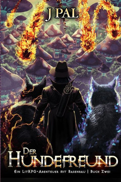 Der Hundefreund 2: Ein LitRPG-Abenteuer mit Basenbau