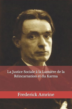 La Justice Sociale ?la Lumi?e de la R?ncarnation et du Karma