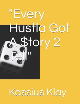 "Every Hustla Got A $tory 2 Tell"""