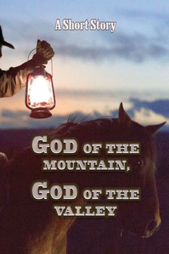 God of The Mountain, God of The Valley: A Short Story