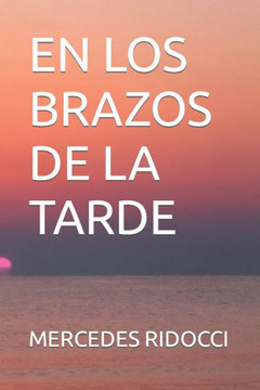 En Los Brazos de la Tarde