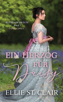 Ein Herzog f? Daisy: Regency Liebesroman