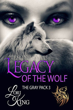 Legacy Of The Wolf (The Gray Pack)