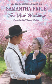 The Last Wedding: Amish Romance