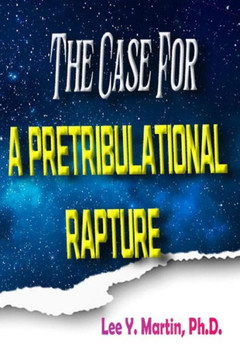 The Case For A Pretribulational Rapture The Case For A Pretribulational Rapture