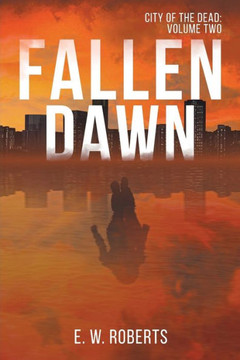 Fallen Dawn: City Of The Dead: Volume Two