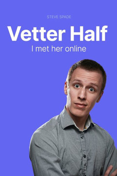 Vetter Half: I met her online
