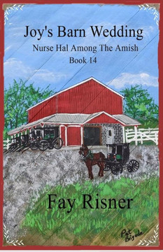Joy's Barn Wedding: Nurse Hal Among The Amish