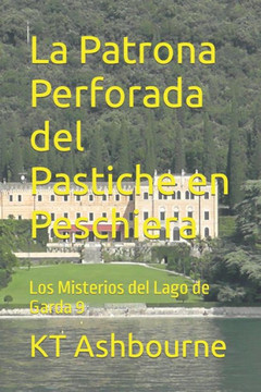 La Patrona Perforada del Pastiche en Peschiera: Los Misterios del Lago de Garda 9