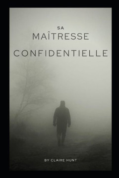 Sa ma?resse confidentielle Sa ma?resse confidentielle