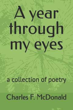 A year through my eyes: a collection of poetry