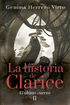 La historia de Clarice II: El ?timo cuervo