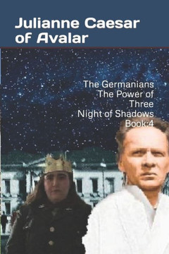 The Germanians The Power of Three Night of Shadows Book: 4