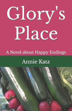 Glory's Place: A Novel about Happy Endings