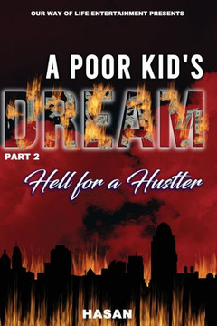 A Poor Kids Dream part 2: Hell for a Hustler