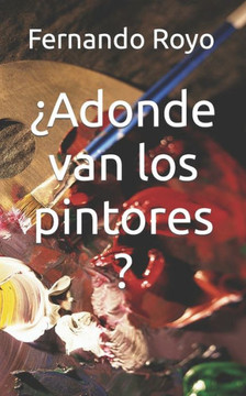 ?donde van los pintores ?